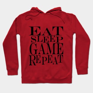 eat sleep game repeat Hoodie